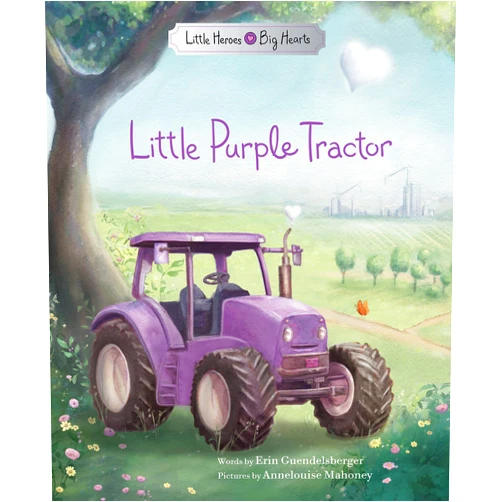 Erin Guendelsberger,Annelouise Mahoney Little Purple Tractor: An Inspiring Book for Kids About Self-esteem, Courage, and Independence (Little Heroes, Big Hearts)