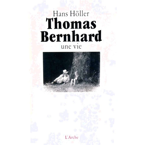 French Edition by Hans Höller (Author) Thomas Bernhard – Une vie