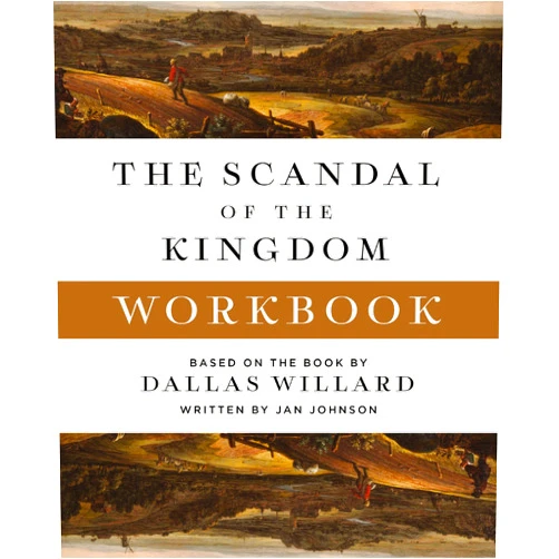 By Dallas Willard (Author), Jan Johnson The Scandal of the Kingdom Workbook: How the Parables of Jesus Revolutionize Life with God
