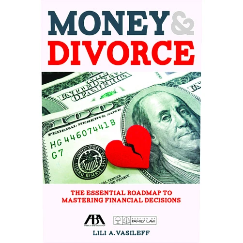 Lili Vasileff Money & Divorce: The Essential Roadmap to Mastering Financial Decisions: The Essential Roadmap to Mastering Financial Decisions