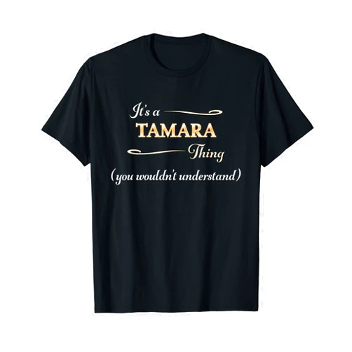 For Someone Named TAMARA It's a TAMARA Thing, You Wouldn't Understand | Name Gift - T-Shirt