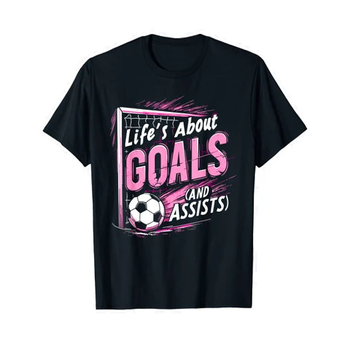 Soccer Lover Gifts for Soccer Player V9Z Soccer, Girl | Soccer Player, Life's About Goals And Assists T-Shirt