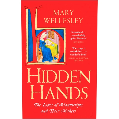 Hidden Hands: The Lives of Manuscripts and Their Makers