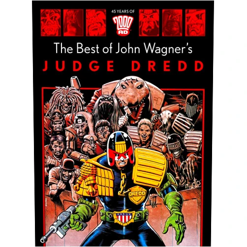 John Wagner,Brian Bolland,Cam Kennedy,Carlos Ezquerra,Ian Gibson,Ron Smith The Best of John Wagner's Judge Dredd