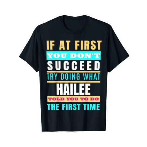 Sarcastic Birthday HAILEE Name Gift Text Joke HAILEE Personalized Name Shirt HAILEE First Name T-Shirt
