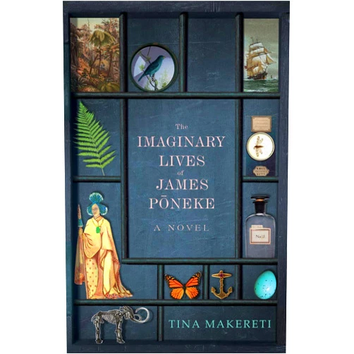 Tina Makereti The Imaginary Lives of James Poneke