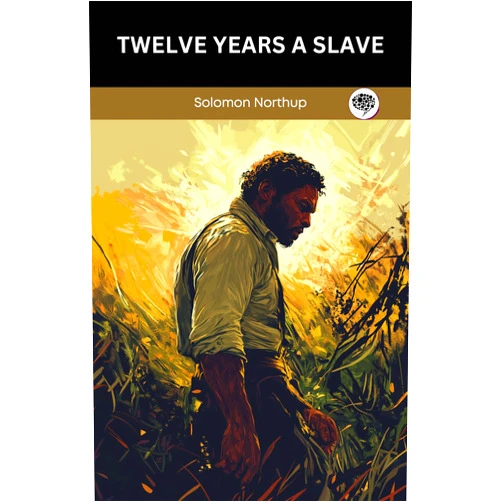 By Solomon Northup (Author) Format: Kindle Edition Twelve Years a Slave
