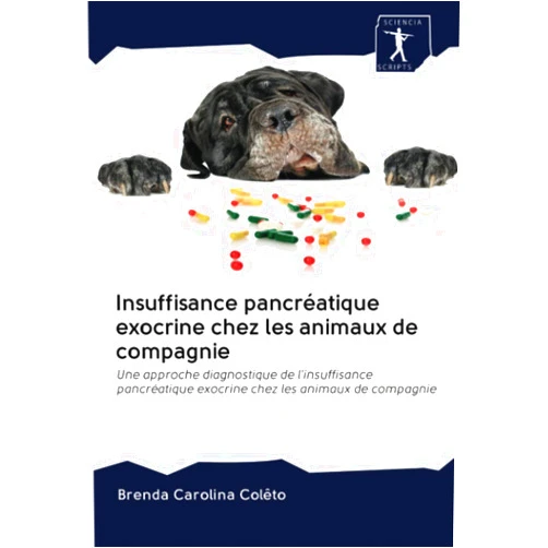 Brenda Carolina Colêto Insuffisance pancréatique exocrine chez les animaux de compagnie: Une approche diagnostique de l'insuffisance pancréatique exocrine chez les animaux de compagnie (French Edition)