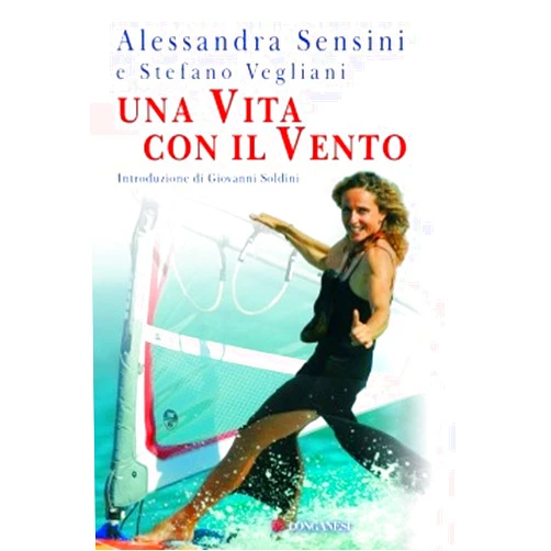Italian Edition by Alessandra Sensini (Author), Stefano Vegliani (Author) Una vita per il vento