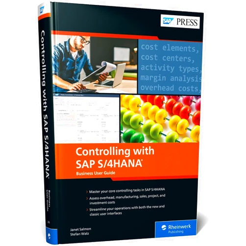 Janet Salmon,Stefan Walz Controlling with SAP S/4HANA: The Official Business User Guide (SAP PRESS)