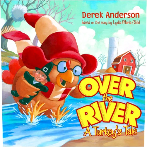 By Derek Anderson (Author, Illustrator) Over the River: Over the River