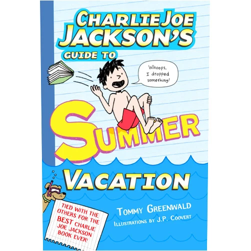 Tommy Greenwald,JP Coovert Charlie Joe Jackson's Guide to Summer Vacation (Charlie Joe Jackson Series, 3)