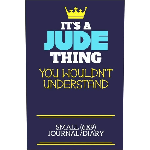 By Jude First Name Personalised Family Stationery By Charlie Cotty Publishing (Author) It's A Jude Thing You Wouldn't Understand Small (6x9) Journal/Diary: A cute book to write in for any book lovers, doodle writers and budding authors!