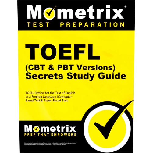 TOEFL Exam Secrets Test Prep Team TOEFL Secrets (Computer-Based Test CBT & Paper-Based Test PBT Version) Study Guide: TOEFL Exam Review for the Test Of English as a Foreign Language
