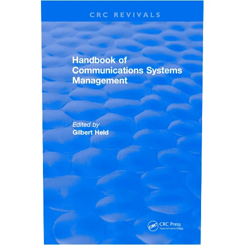 By Gilbert Held (Author) Format: Kindle Edition Handbook of Communications Systems Management: 1999 Edition