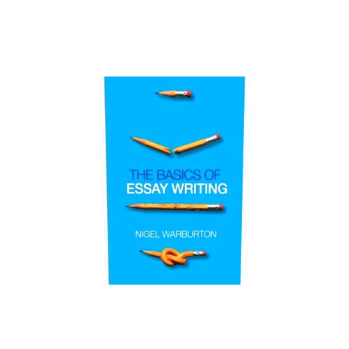 Nigel Warburton The Basics of Essay Writing, Pocket Edition