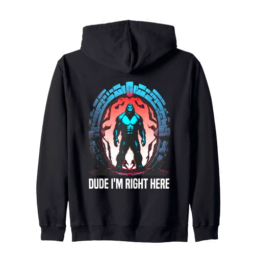 Bigfoot Yeti Sasquatch Outfits Dude I'm Right Here - Yeti Bigfoot Sasquatch - Hide and Seek Zip Hoodie