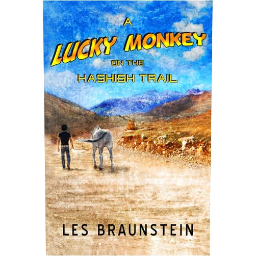Les Braunstein A Lucky Monkey on the Hashish Trail (the Lucky Monkey Stories)