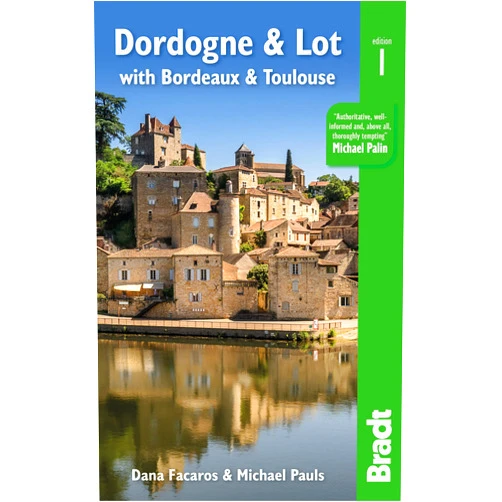 Dana Facaros,Michael Pauls Dordogne & Lot: With Bordeaux and Toulouse