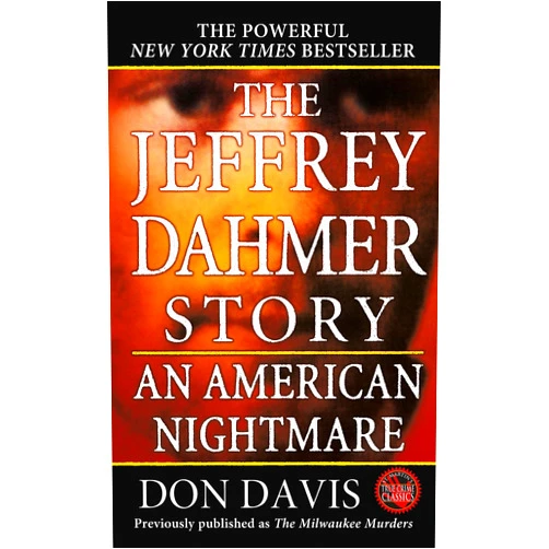Donald A. Davis The Jeffrey Dahmer Story: An American Nightmare