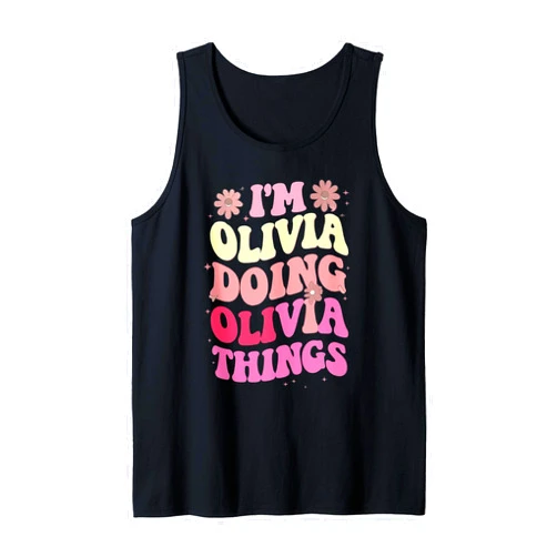 Retro Groovy Olivia Funny First Name Tee's Groovy I'm Olivia Doing Olivia Things Funny First Name Tank Top