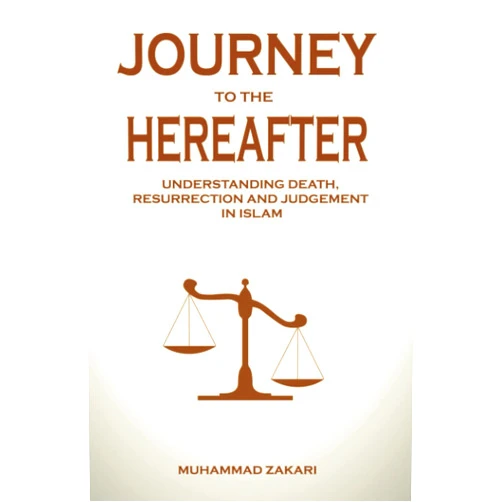 By Muhammad Zakari (Author) Journey to the Hereafter: Understanding Death, Resurrection, and Judgment in Islam (Discovering The Divine And The Eternal Life)