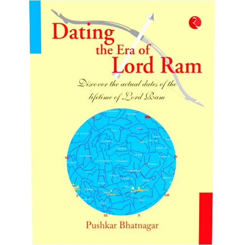 By Pushkar Bhatnagar (Author) Dating the Era of Lord Ram