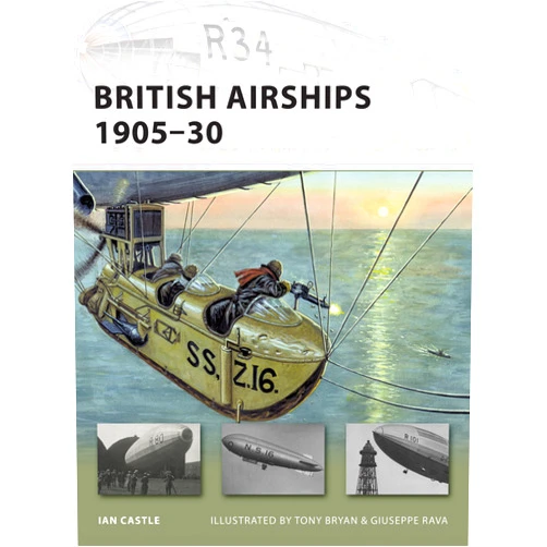By Ian Castle (Author), Tony Bryan (Illustrator) Format: Kindle Edition British Airships 1905–30 (New Vanguard Book 155)
