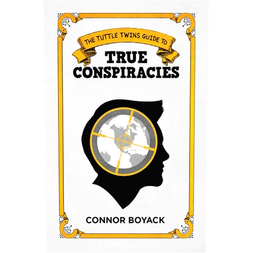By Connor Boyack (Author), Elijah Stanfield (Illustrator) The Tuttle Twins Guide to True Conspiracies