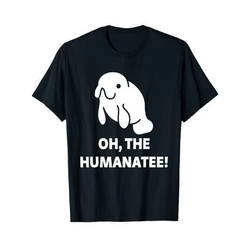 Funny Manatee Shirts Oh The Humanatee Manatee Funny Sea Ocean Animal Pun T-Shirt T-Shirt