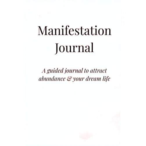 Kendra SM Manifestation Journal: A Guided Morning & Evening Workbook to Attract Abundance, Gratitude & Your Dream Life: Daily Prompts for Gratitude, Affirmations, Intentions & Self-Improvement