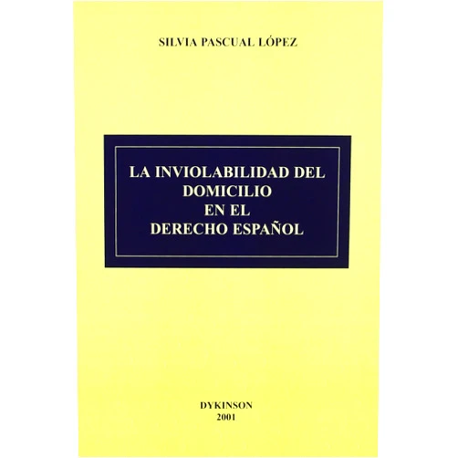 Silvia Pascual López La inviolabilidad del domicilio en el derecho español