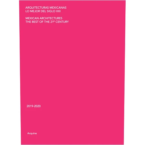 Miquel Adria,Alejandro Hernández Galvez Mexican Architectures: The Best of the 21st Century, 2019–2020