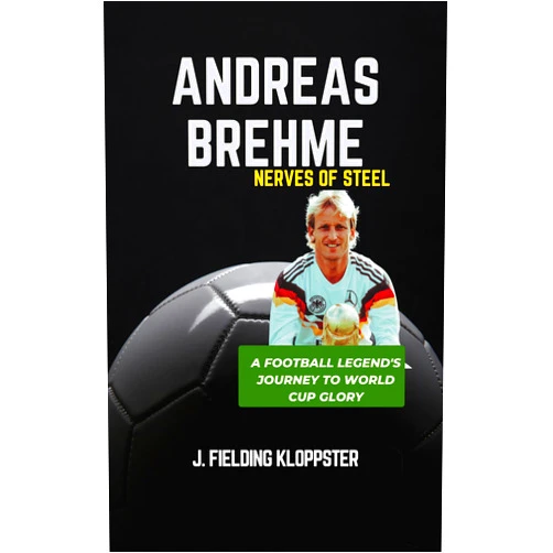 By J.FIELDING KLOPPSTER (Author) Format: Kindle Edition ANDREAS BREHME: Nerves of Steel: A Football Legend's Journey to World Cup Glory