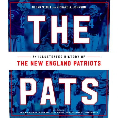 By Glenn Stout (Author), Richard A. Johnson (Author) The Pats: An Illustrated History of the New England Patriots