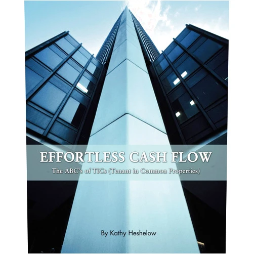 By Kathy Heshelow (Author) Effortless Cash Flow: The ABC's of TICs (Tenant in Common Properties)