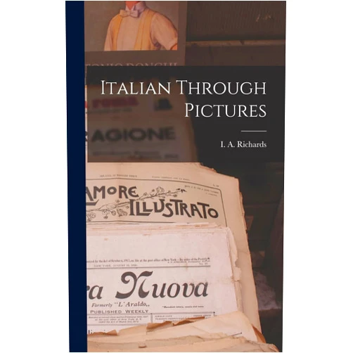 By I a (Ivor Armstrong) 189 Richards (Creator) Italian Through Pictures