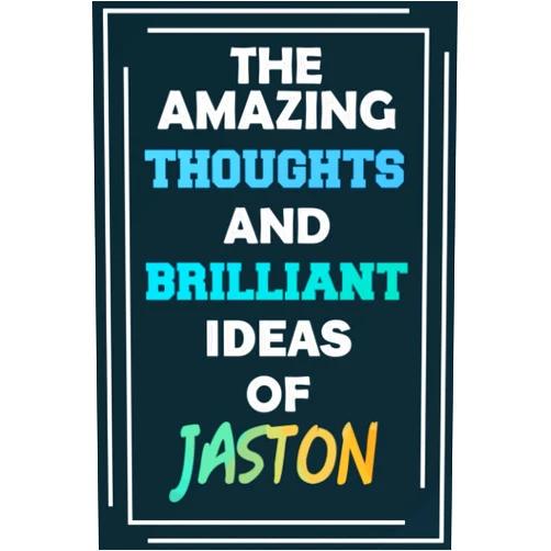 By MyNameNotebooks Publishing (Author) The Amazing Thoughts and Brilliant Ideas of Jaston: Blank Lined Notebook - Personalized Name - Custom Journal for Jaston