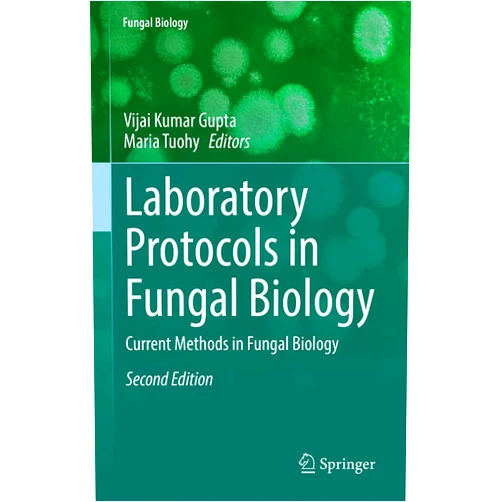 Vijai Kumar Gupta,Maria Tuohy Laboratory Protocols in Fungal Biology: Current Methods in Fungal Biology