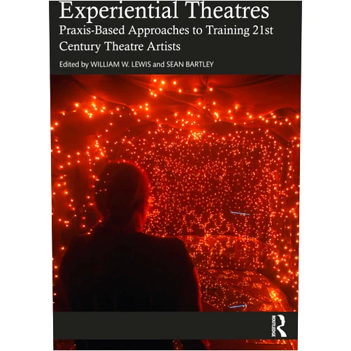 By William W. Lewis (Editor), Sean Bartley (Editor) Format: Kindle Edition Experiential Theatres: Praxis-Based Approaches to Training 21st Century Theatre Artists