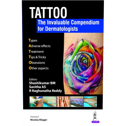 Shashikumar BM,Savitha AS,R Raghunatha Reddy TATTOO: The Invaluable Compendium for Dermatologists