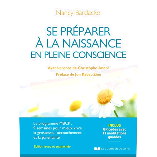 French Edition by Nancy Bardacke (Author), Christophe André (Foreword), Sabrina Bendersky (Translator) & 0 more Format: Kindle Edition Se préparer à la naissance en pleine conscience 3ed (French Edition)