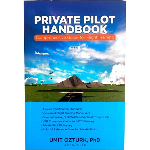 Handbook Private Pilot Handbook- All in One. Comprehensive Guide for Oral-Written-Practical Exam