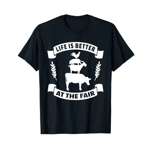 County Fair and Livestock Apparel Co. Life Is Better At The Fair - State and County Animal Show T-Shirt