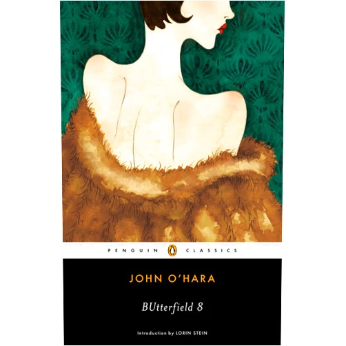 By John O'Hara (Author), Lorin Stein (Introduction) Format: Kindle Edition BUtterfield 8 (Penguin Classics)