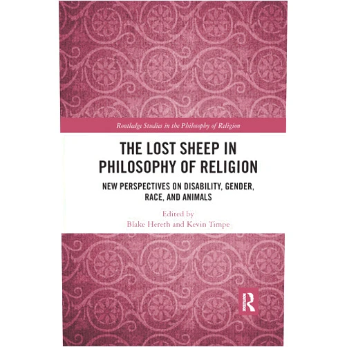 Blake Hereth,Kevin Timpe The Lost Sheep in Philosophy of Religion (Routledge Studies in the Philosophy of Religion)