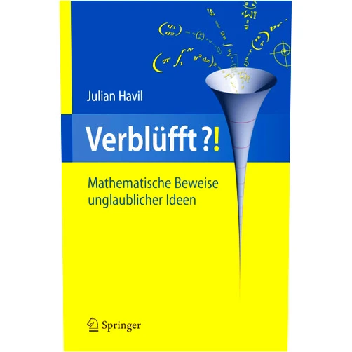 German Edition by Julian Havil Manfred Stern (Author) Verblüfft?!: Mathematische Beweise unglaublicher Ideen (German Edition)