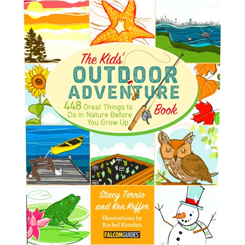 Stacy Tornio,Ken Keffer Kids' Outdoor Adventure Book: 448 Great Things to Do in Nature Before You Grow Up