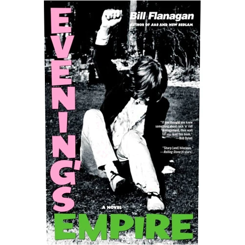 By Bill Flanagan (Author) Evening's Empire: A Novel