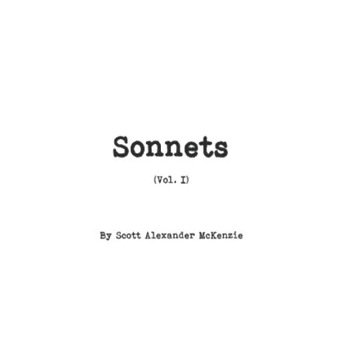 By Scott Alexander McKenzie (Author) Sonnets: (Volume I)